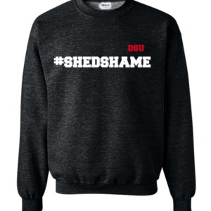 DSU #SHEDSHAME Crewneck in black